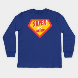 Dog Walker Gifts | Super Dog Walker Kids Long Sleeve T-Shirt